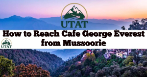 How to Reach Cafe George Everest from Mussoorie